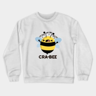 Cra-bee Cute Crabby Bee Pun Crewneck Sweatshirt